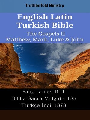 cover image of English Latin Turkish Bible--The Gospels II--Matthew, Mark, Luke & John